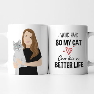 Personalized I Work Hard So My Cat Can Have A Better Life Cat Lover Mug