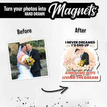 Load image into Gallery viewer, Personalized Magnets for I never dreamed I would marry awesome Wife
