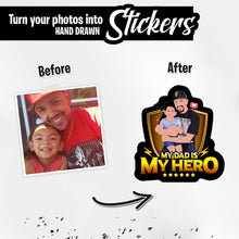 Load image into Gallery viewer, Personalized Stickers for My Dad is my Hero
