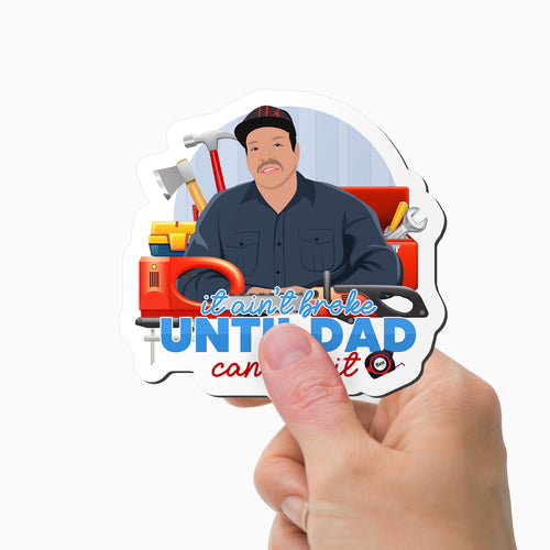 Not Broke until Dad Can’t Fix It Magnet Personalized