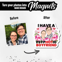 Load image into Gallery viewer, Personalized Magnets for Psychotic Boyfriend
