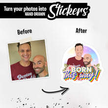 Load image into Gallery viewer, Personalized Stickers for Born This Way
