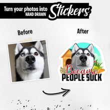 Load image into Gallery viewer, Personalized Stickers for Dogs Because People Suck
