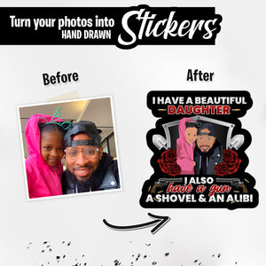 Personalized Stickers for I Have a Beautiful Daughter Gun Shovel Alibi