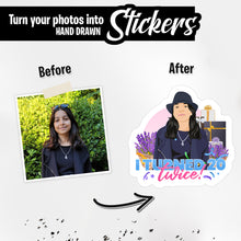 Load image into Gallery viewer, Personalized Stickers for I Turned 20 Twice
