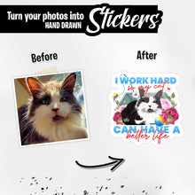 Load image into Gallery viewer, Personalized Stickers for I Work Hard so My Cat Can Have a Better Life 
