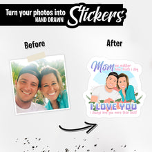Load image into Gallery viewer, Personalized Stickers for Mom I Always Love You More
