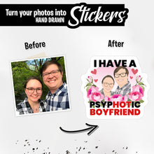 Load image into Gallery viewer, Personalized Stickers for Psychotic Boyfriend
