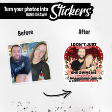 Load image into Gallery viewer, Personalized Stickers for She Owns Me I Do Anything for her
