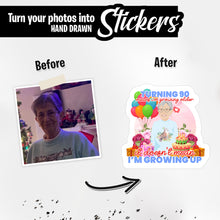 Load image into Gallery viewer, Personalized Stickers for Turning 90 Does not Mean Im Growing up
