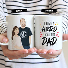 Load image into Gallery viewer, Personalized To Dad Mug Dear Daddy You Are My Hero
