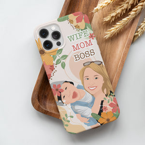 Personalized phone case of your Wife Mom Boss