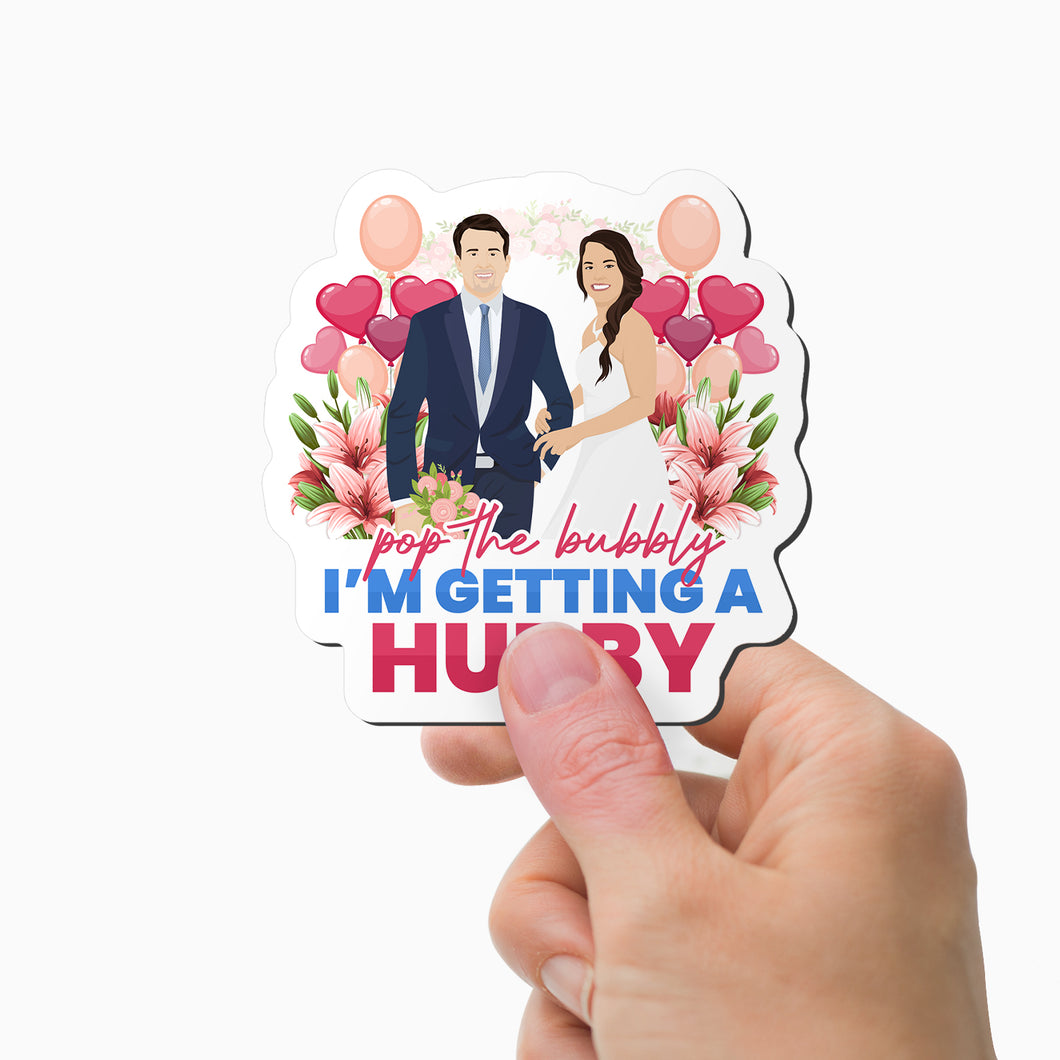 Pop the Bubbly I'm Getting a Hubby Magnet Personalized
