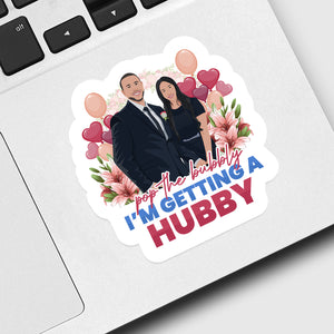 Pop the Bubbly I'm Getting a Hubby Sticker designs customize for a personal touch