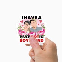 Load image into Gallery viewer, Psychotic Boyfriend Sticker Personalized
