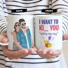 Load image into Gallery viewer, Results May Vary I Want To Ki__ you Funny Coffee Mug
