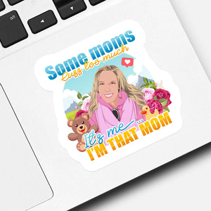 Some Moms Cuss to Much I'm that Mom Sticker designs customize for a personal touch