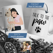 Load image into Gallery viewer, Talk To The Paw Personalized Mug For Dog Lover
