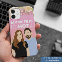Load image into Gallery viewer, My Wife Is Psychotic Husband Custom Phone Cases
