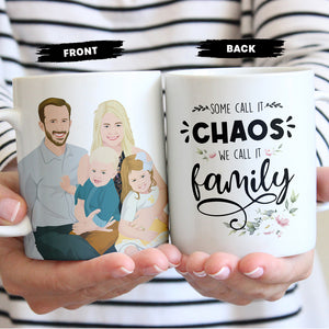 Some Call it Chaos We Call it Family Mug Personalized