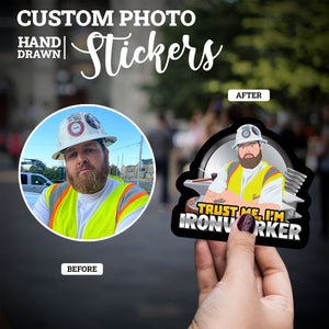Create your own Custom Stickers for Trust Me I'm an Ironworker