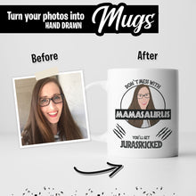 Load image into Gallery viewer, Don&#39;t Mess with Mamasaurus Mom Mug Personalized
