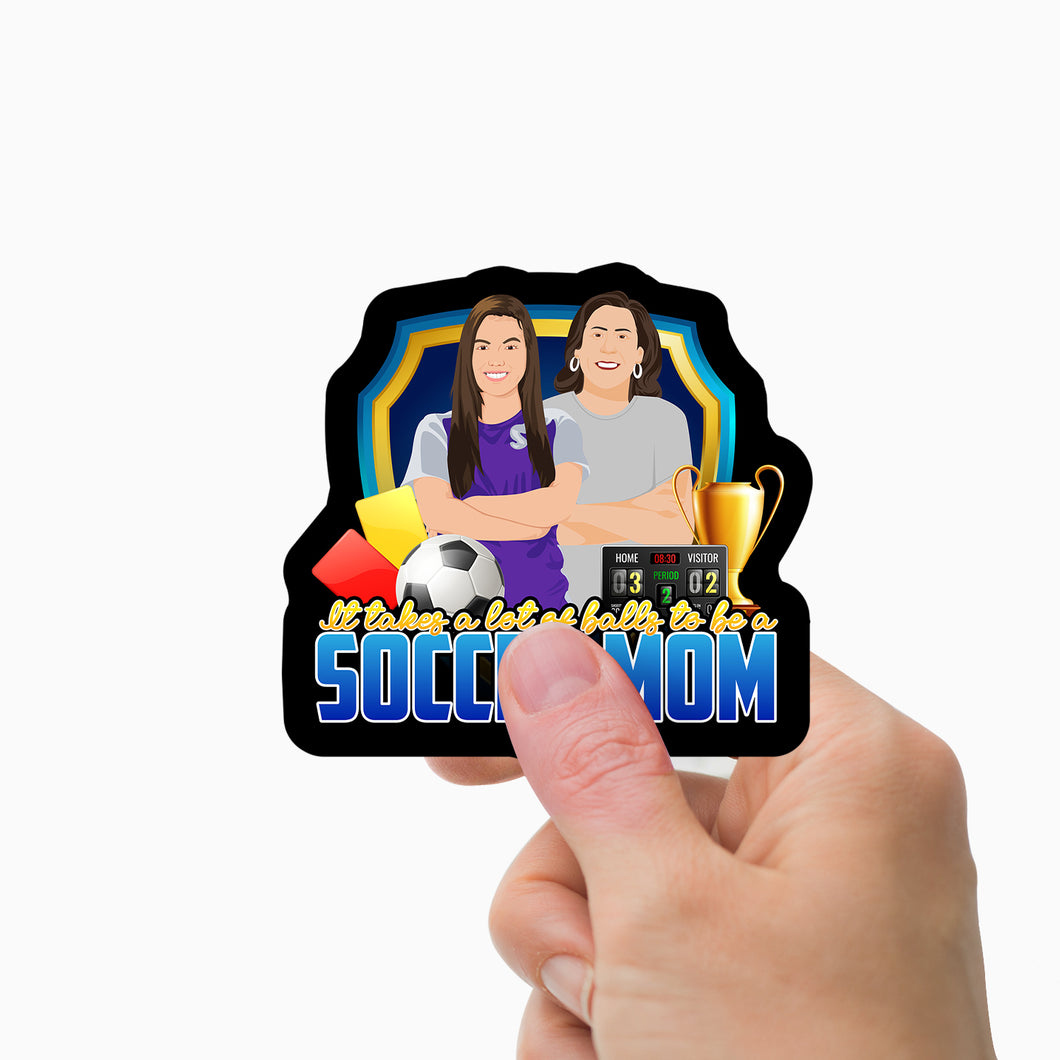 Takes a Lot of Balls to Be a Soccer Mom Sticker Personalized